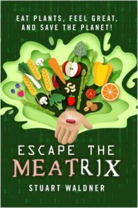 Escape the Meatrix by Stuart Waldner is an environmental, health, and wellness nonfiction book.